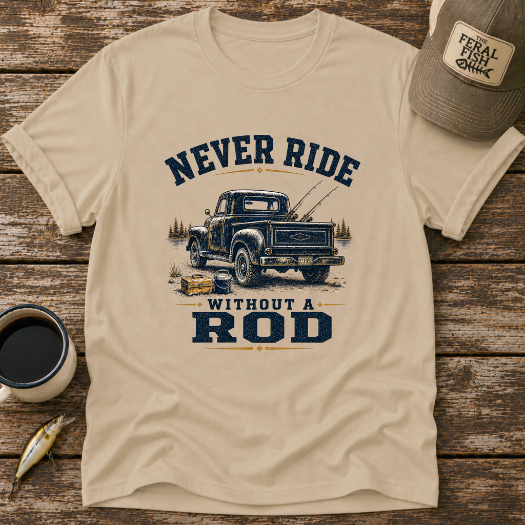 Never Ride Without A Rod T-Shirt