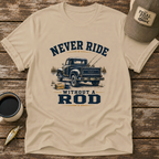 Never Ride Without A Rod T-Shirt