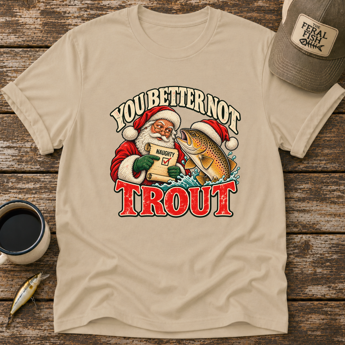 You Better Not Trout T-Shirt