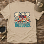 Show Me Your Bobbers T-Shirt