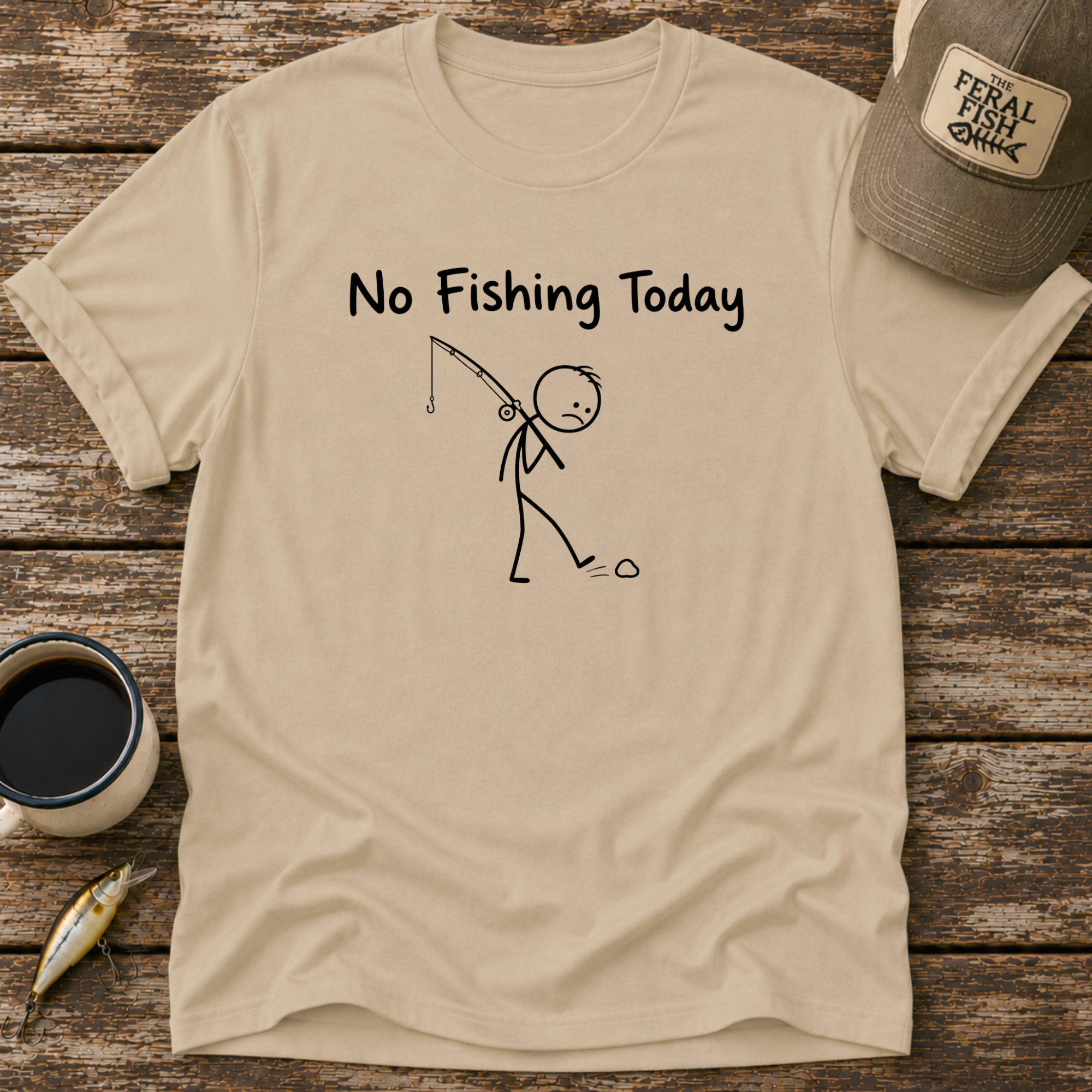 No Fishing Today T-Shirt