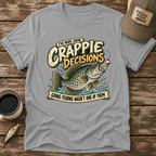 Crappie Decisions T-Shirt