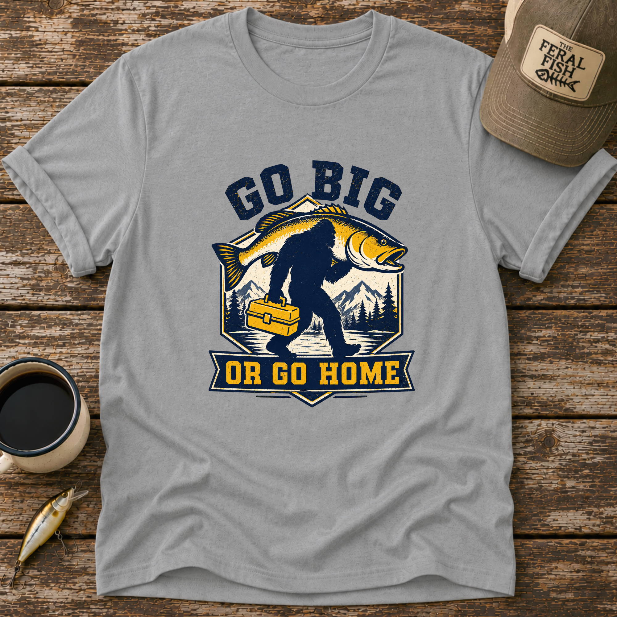 Go Big or Go Home T-Shirt