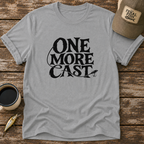 One More Cast Fishing T-Shirt