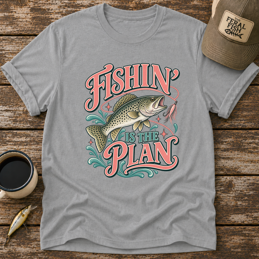 Fishing Is The Plan T-Shirt