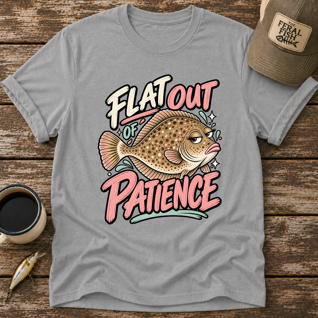 Flat Out of Patience T-Shirt
