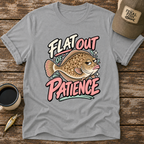 Flat Out of Patience T-Shirt