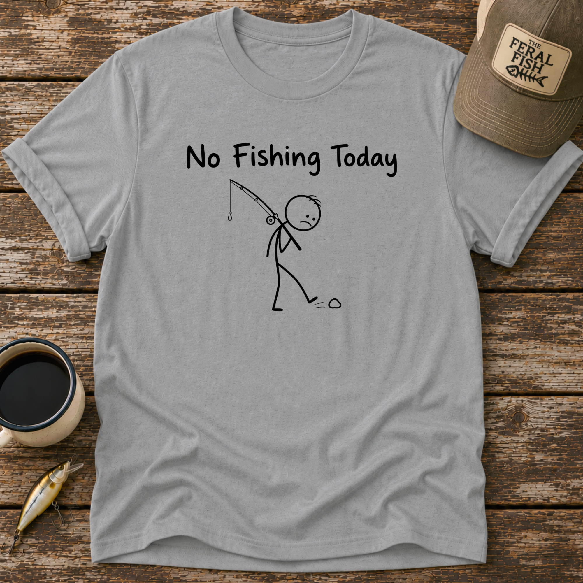 No Fishing Today T-Shirt