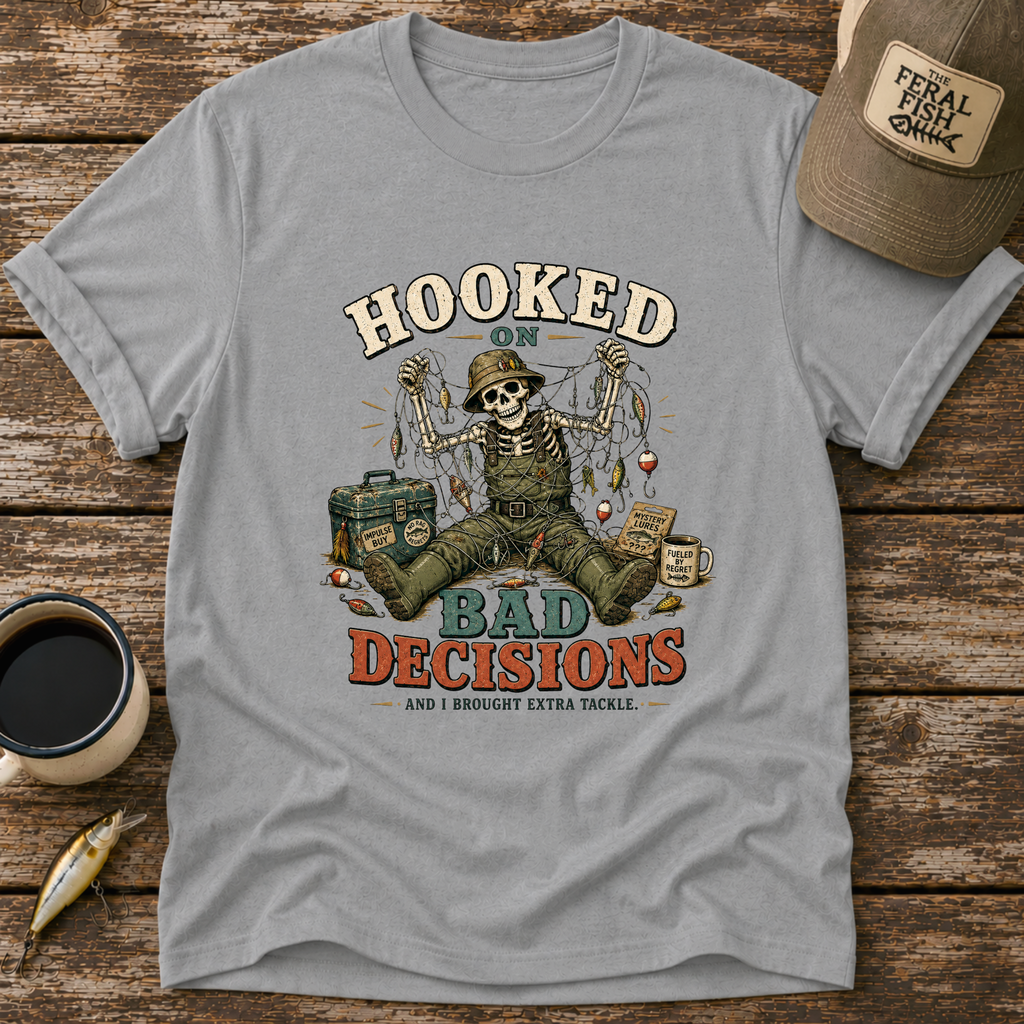 Hooked on Bad Decisions T-Shirt