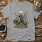 Hooked on Bad Decisions T-Shirt