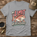 My Limit Has Been Reached T-Shirt