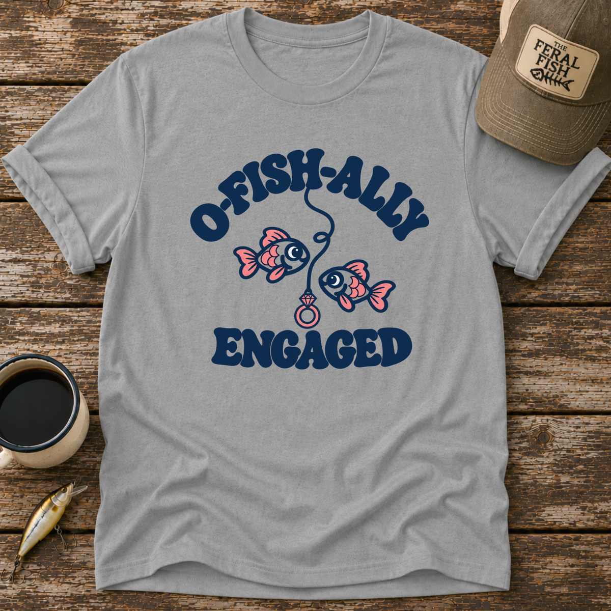 O-Fish-Ally Engaged T-Shirt