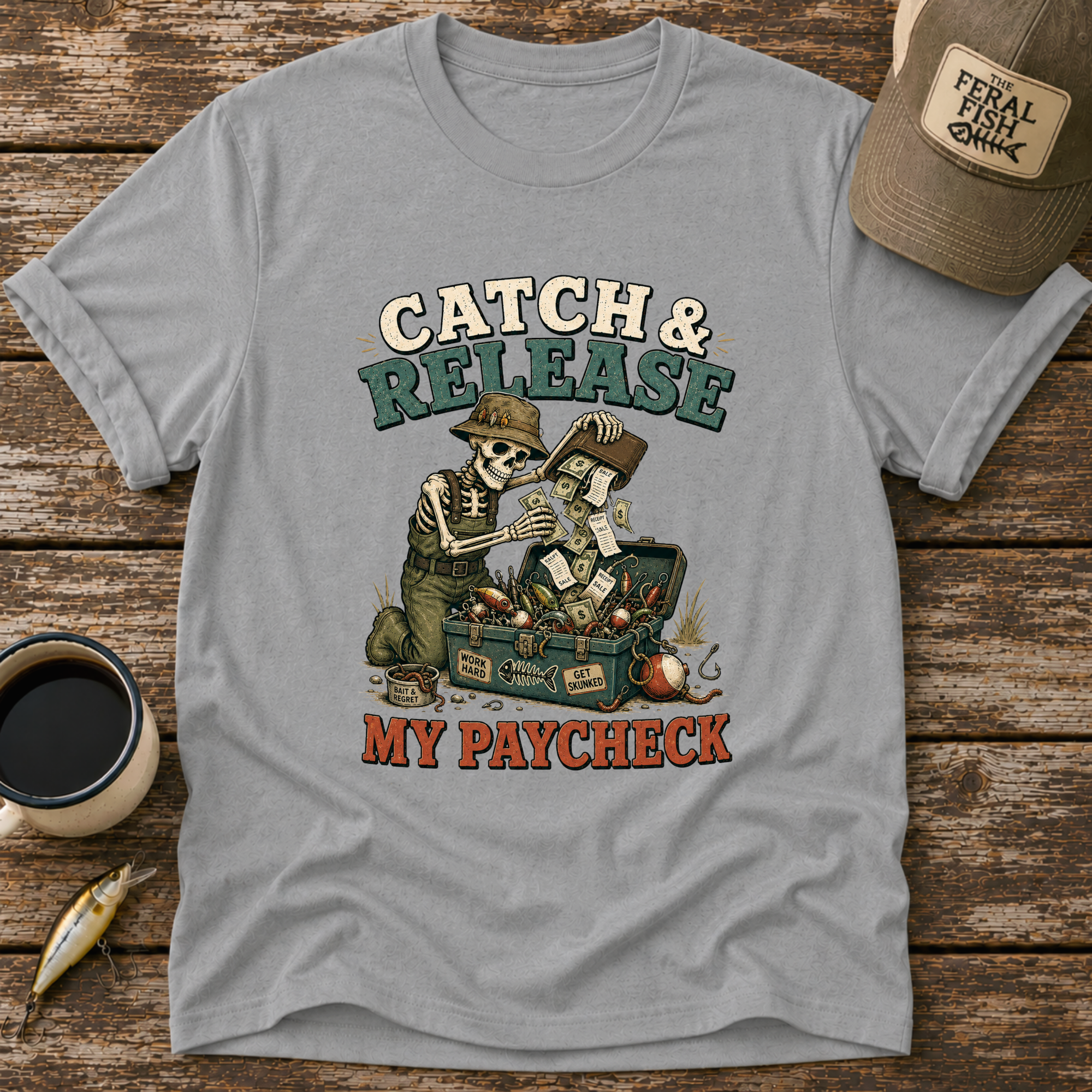 Catch & Release My Paycheck T-Shirt