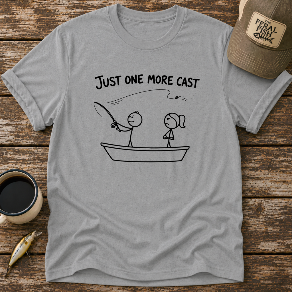 Just One More Cast T-Shirt