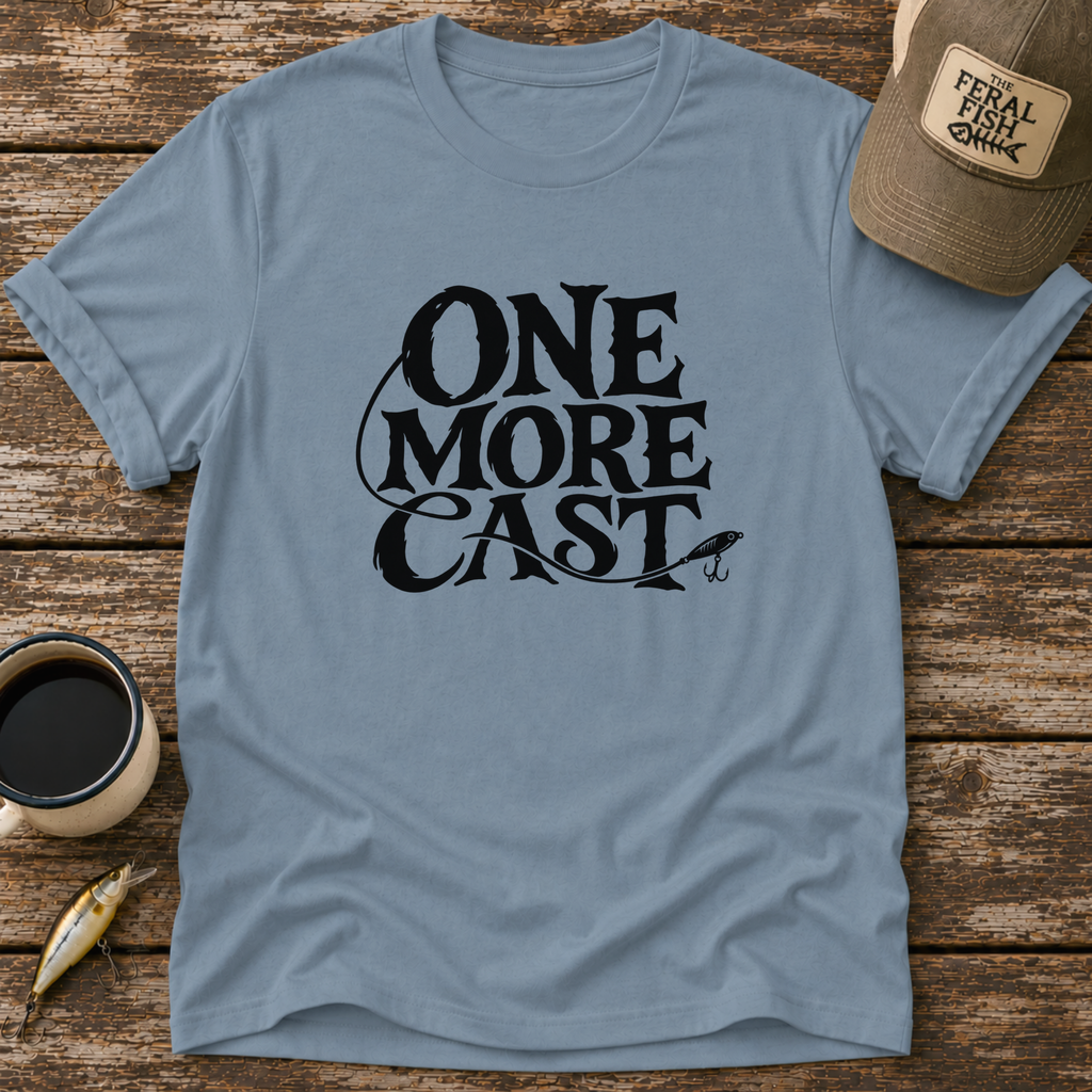 One More Cast Fishing T-Shirt