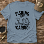 Fishing Is My Cardio T-Shirt