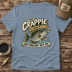 Crappie Decisions T-Shirt