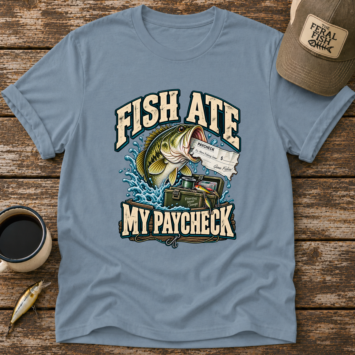 Fish Ate My Paycheck T-Shirt