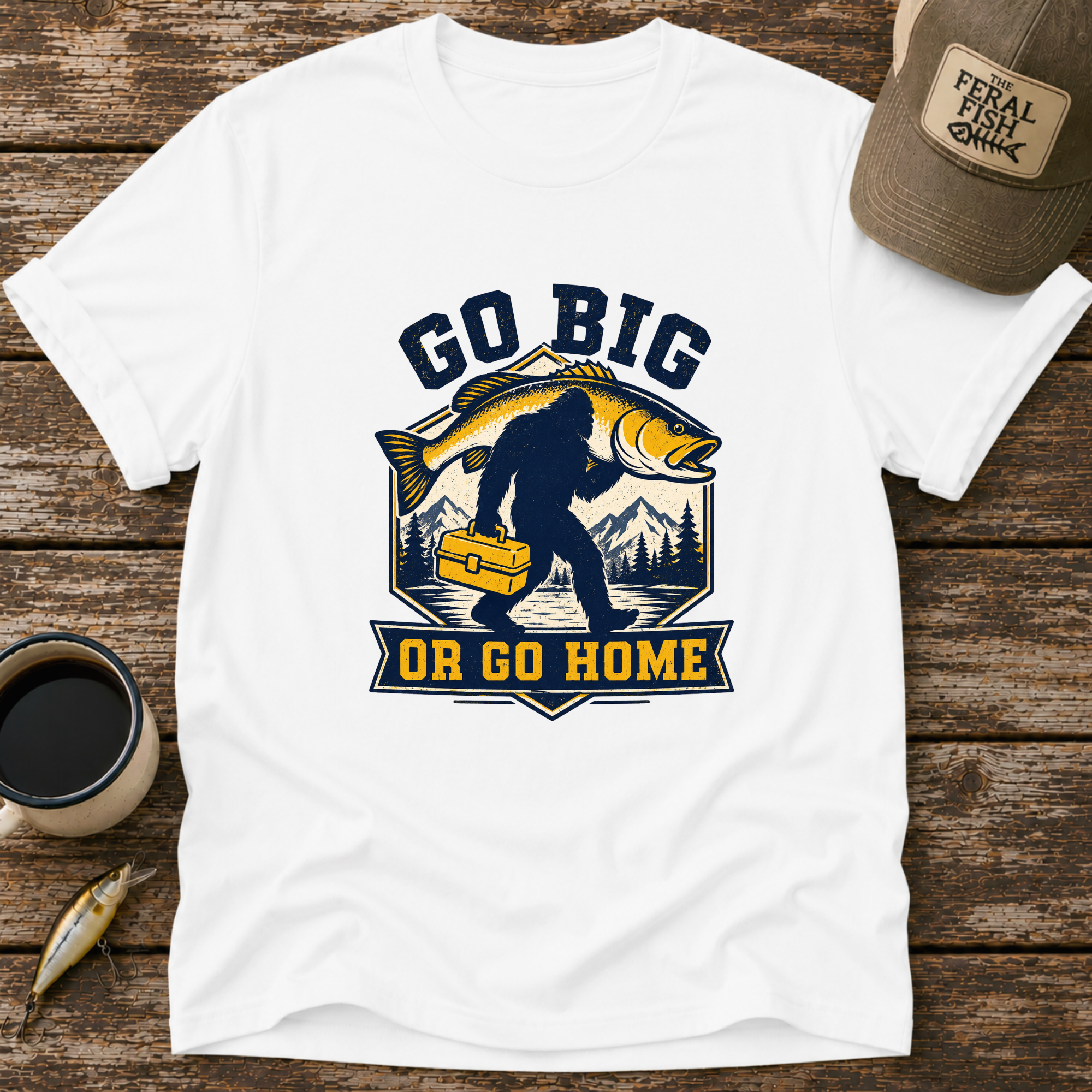 Go Big or Go Home T-Shirt