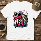 Men Want Me Fish Fear Me T-Shirt