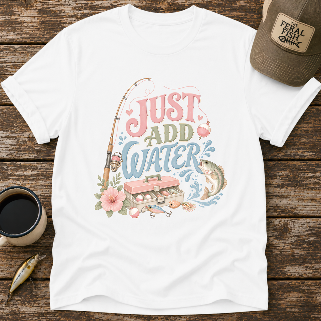 Just Add Water T-Shirt