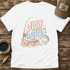 Just Add Water T-Shirt