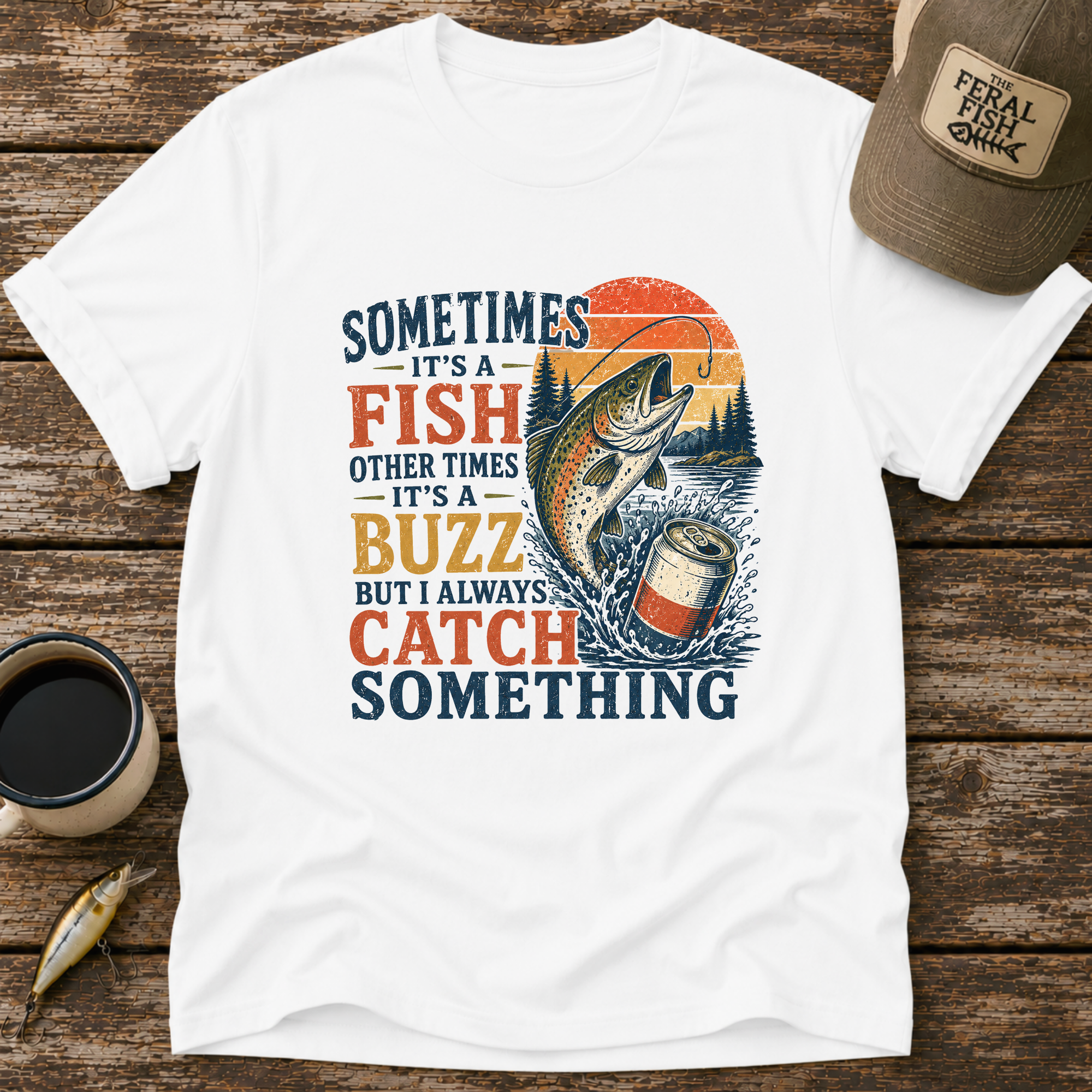 Always Catch Something T-Shirt