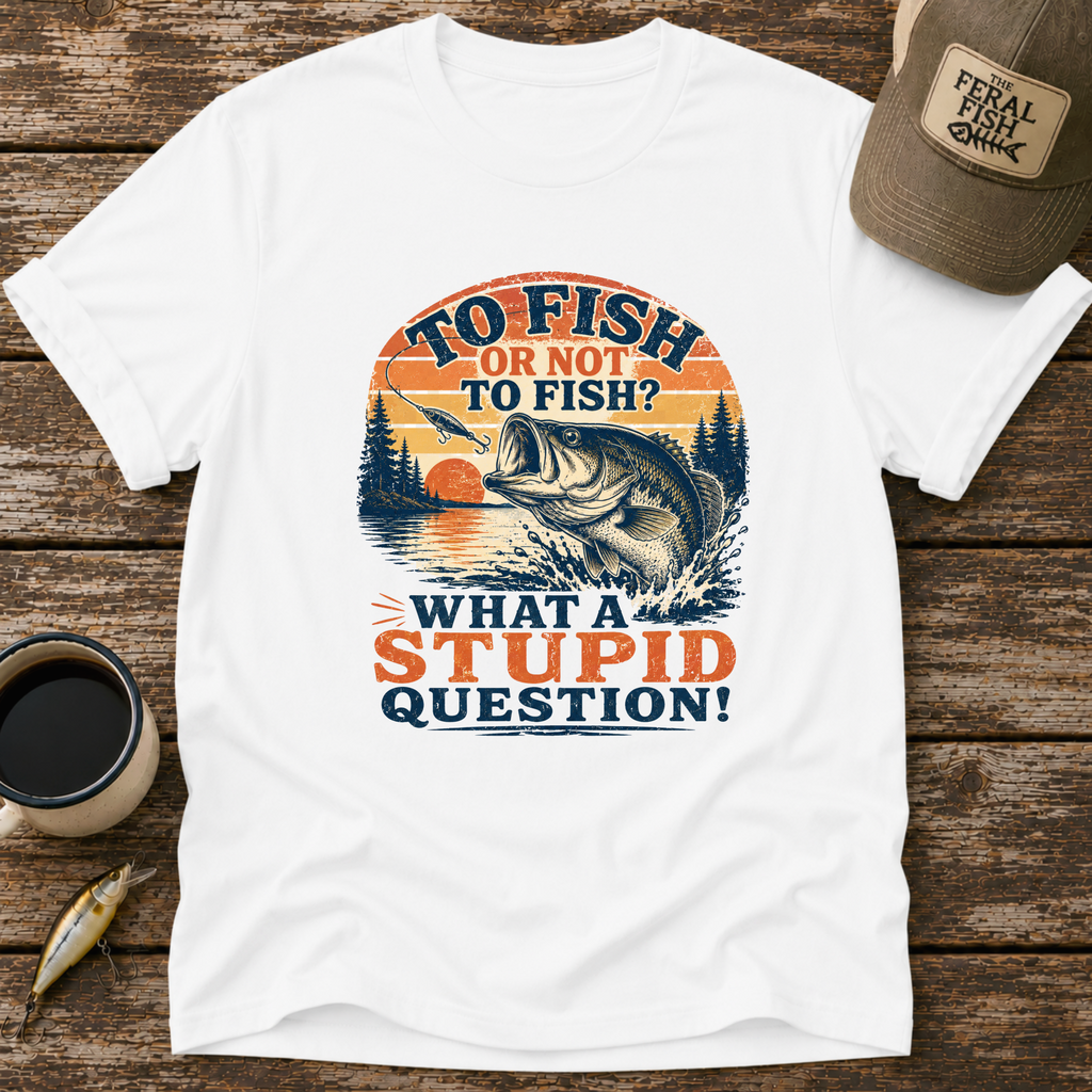 To Fish or Not To Fish T-Shirt