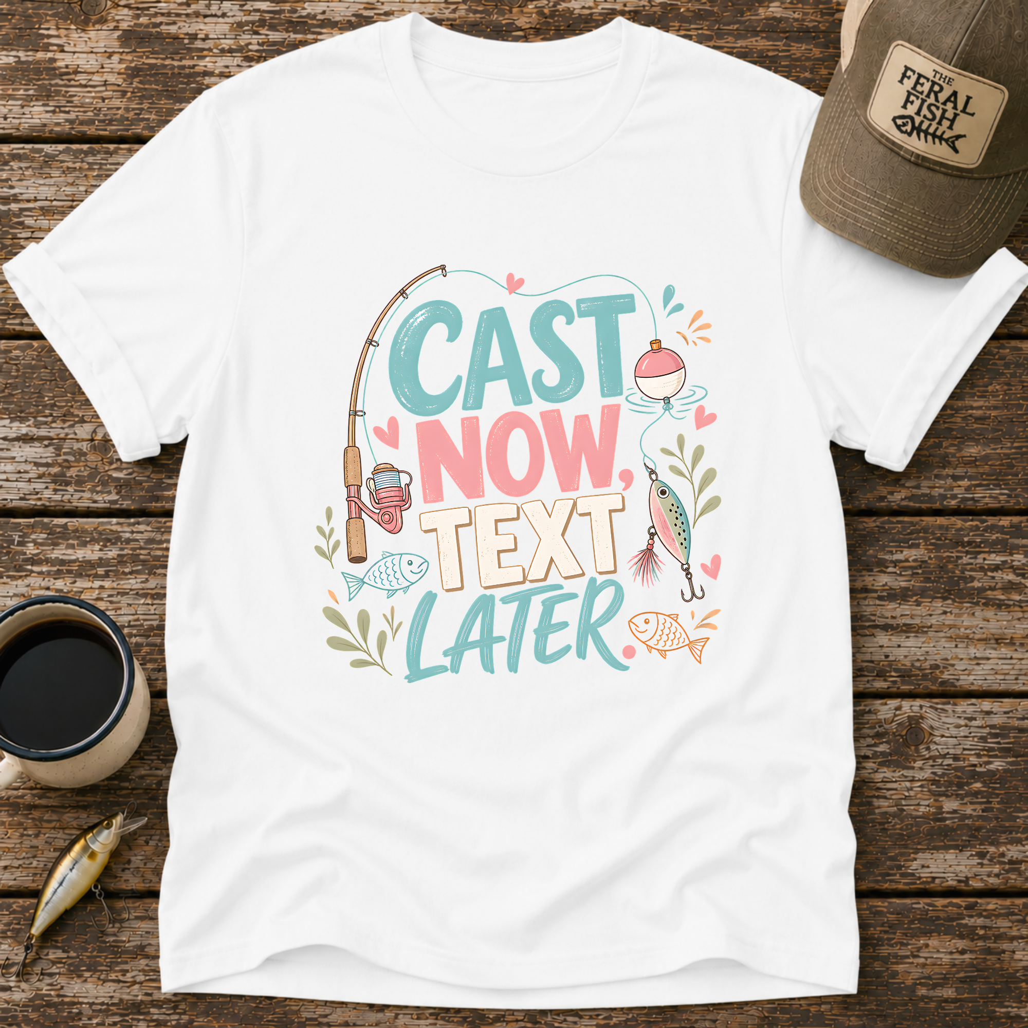 Cast Now Text Later T-Shirt