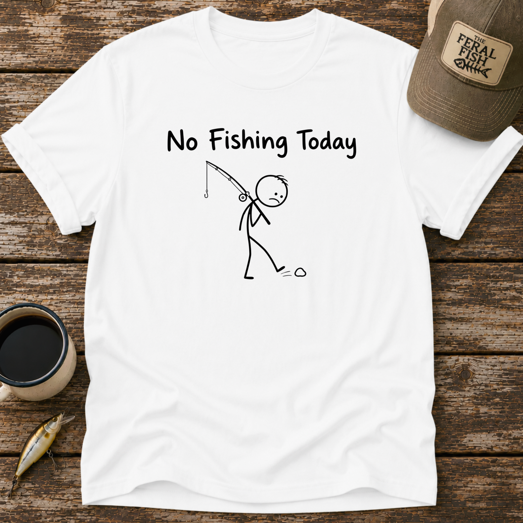 No Fishing Today T-Shirt