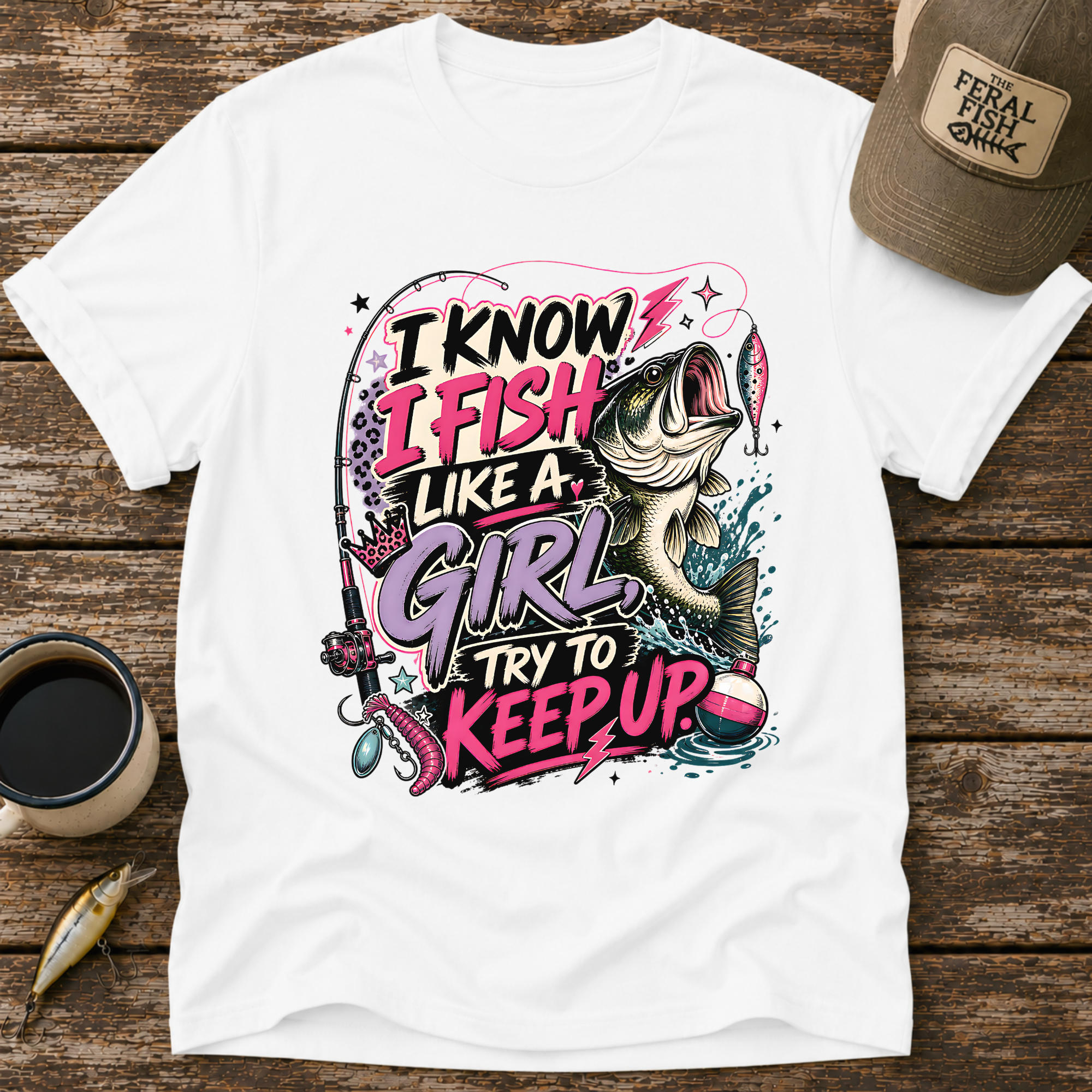 I Know I Fish Like A Girl T-Shirt