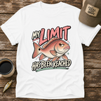 My Limit Has Been Reached T-Shirt