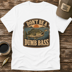 Don't Be A Dumb Bass T-Shirt