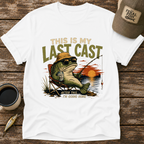 My Last Cast T-Shirt