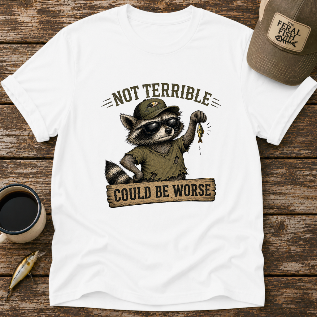 Could Be Worse T-Shirt