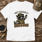 Could Be Worse T-Shirt
