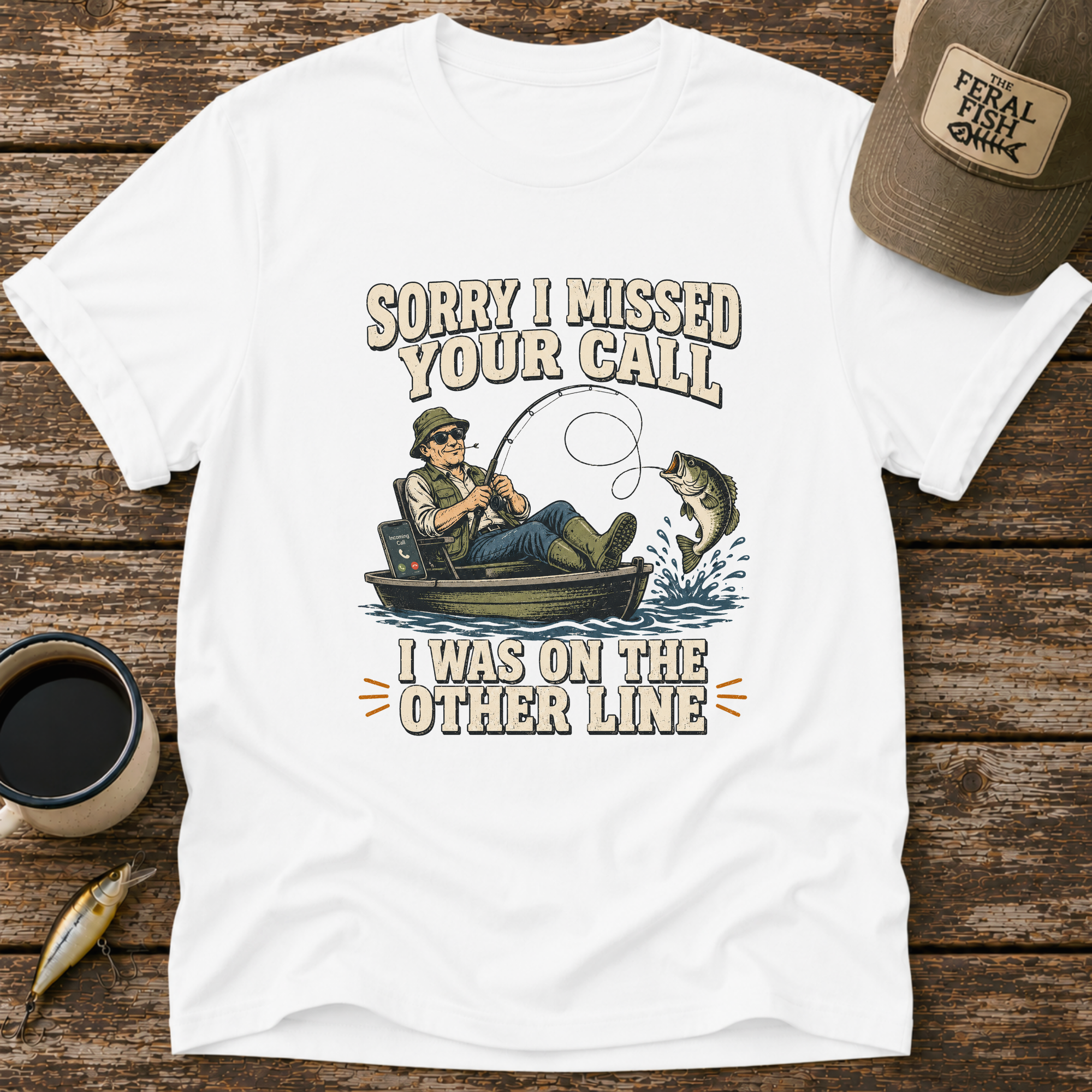 Sorry I Missed Your Call T-Shirt