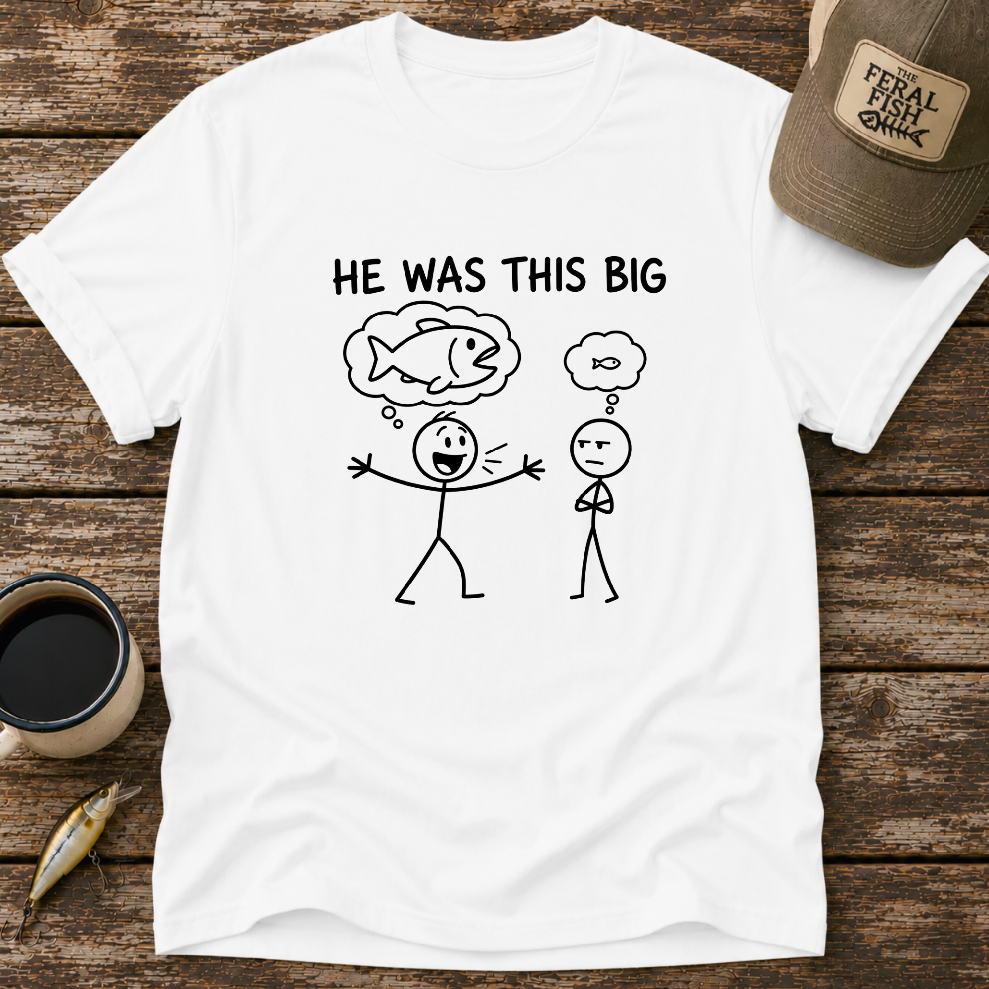 He Was This Big T-Shirt