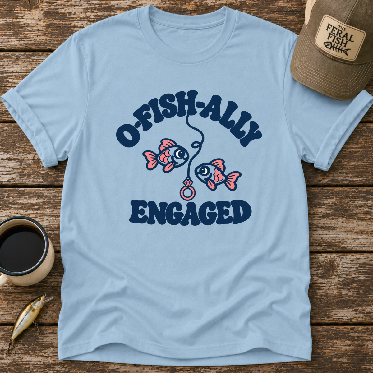 O-Fish-Ally Engaged T-Shirt