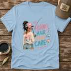 Fishing Hair Don't Care T-Shirt