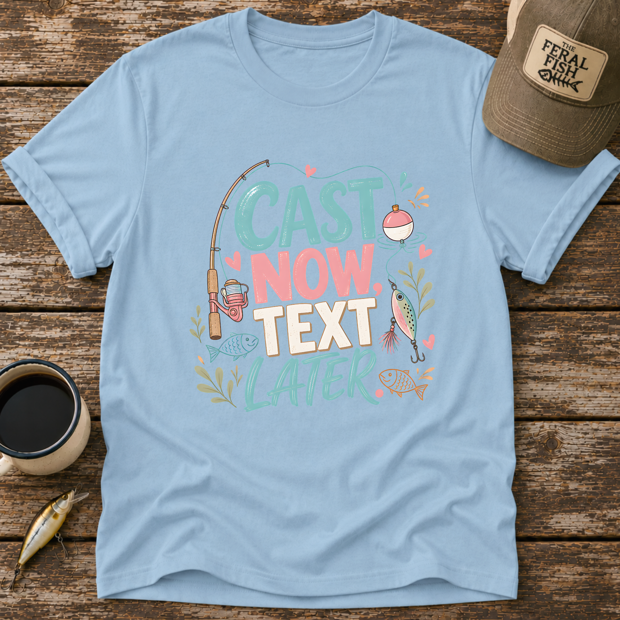 Cast Now Text Later T-Shirt
