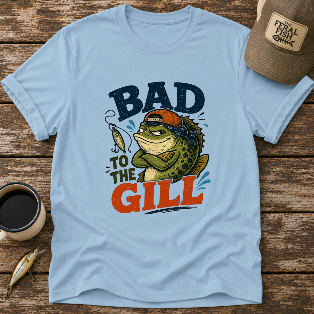 Bad To The Gill T-Shirt