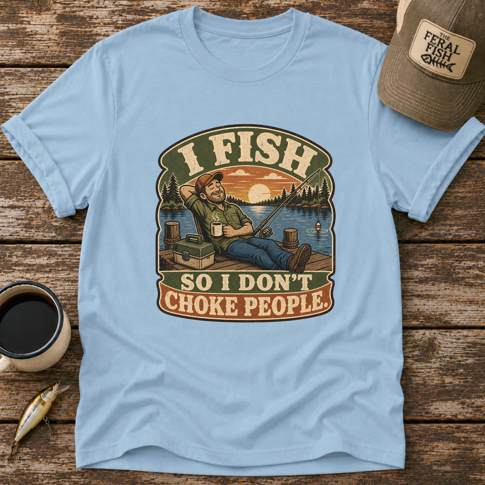 I Fish So I Don't T-Shirt