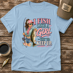 I Fish Like A Girl T-Shirt
