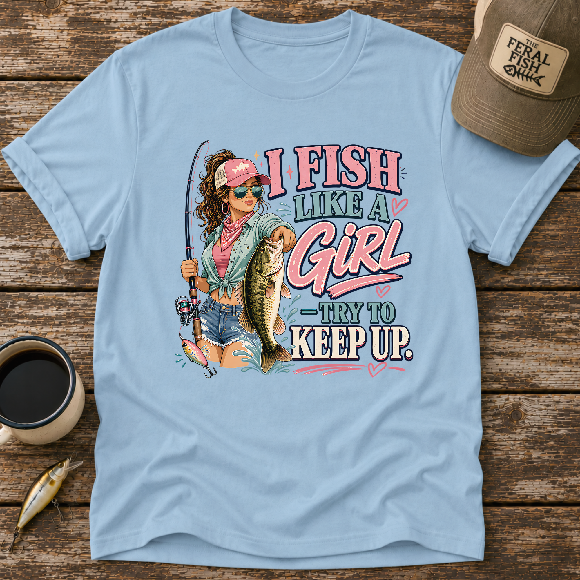 I Fish Like A Girl T-Shirt
