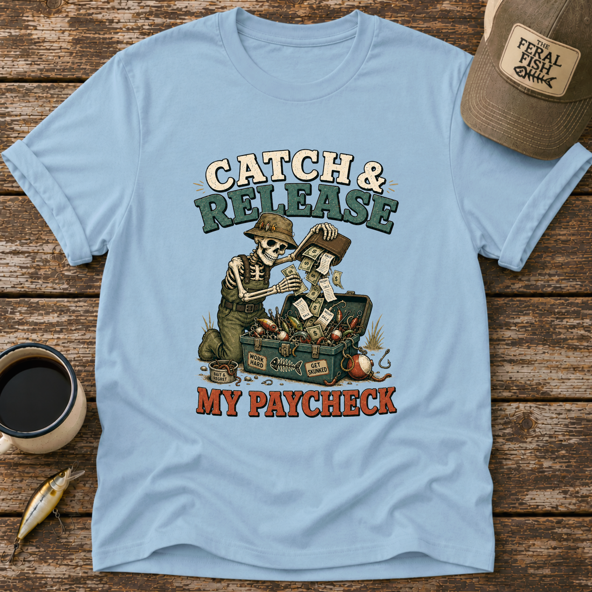 Catch & Release My Paycheck T-Shirt
