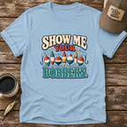 Show Me Your Bobbers T-Shirt