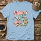 Bows Boats & Bad Decisions T-Shirt