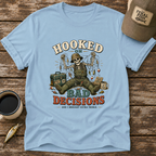 Hooked on Bad Decisions T-Shirt