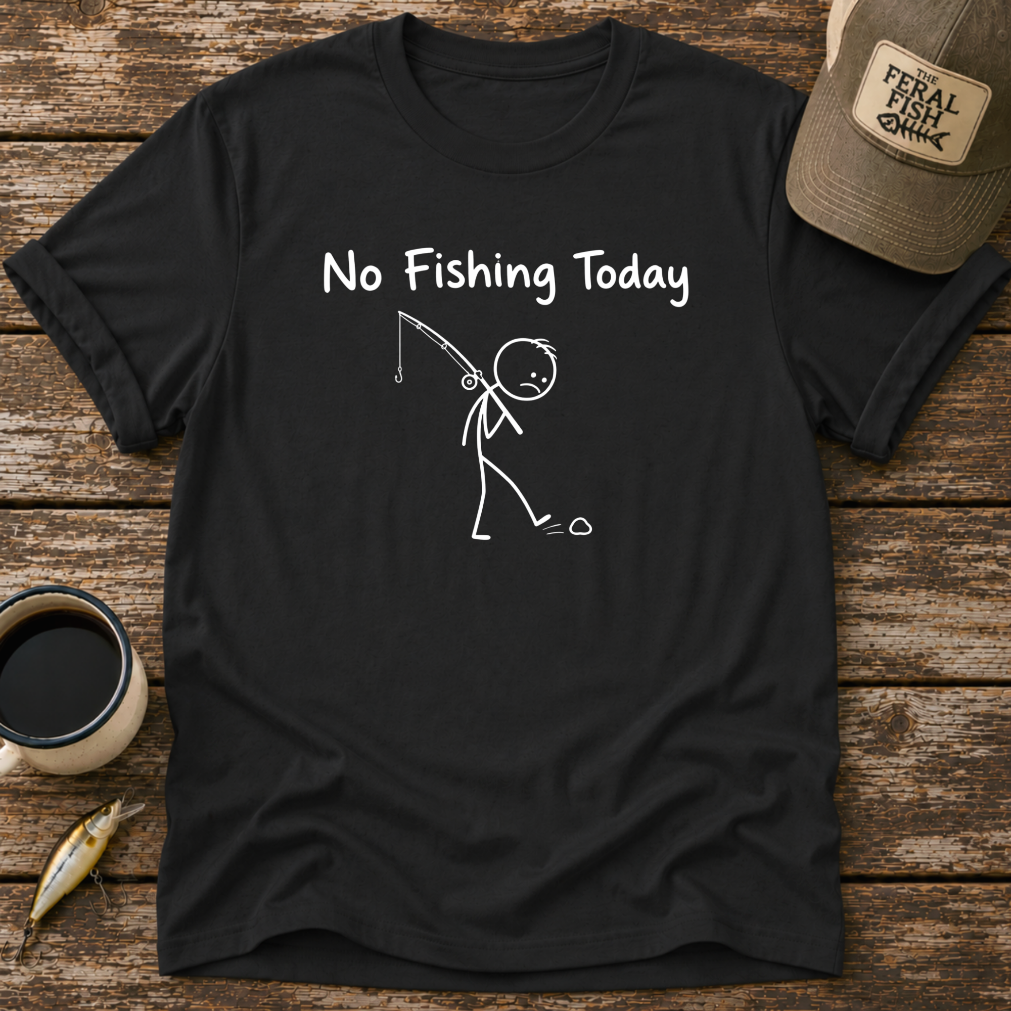 No Fishing Today T-Shirt